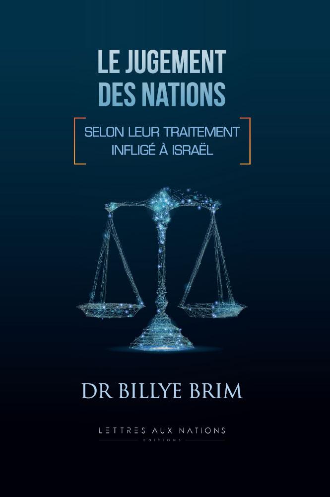 Le jugement des nations selon leur traitement infligé à Israël - Billye Brim
